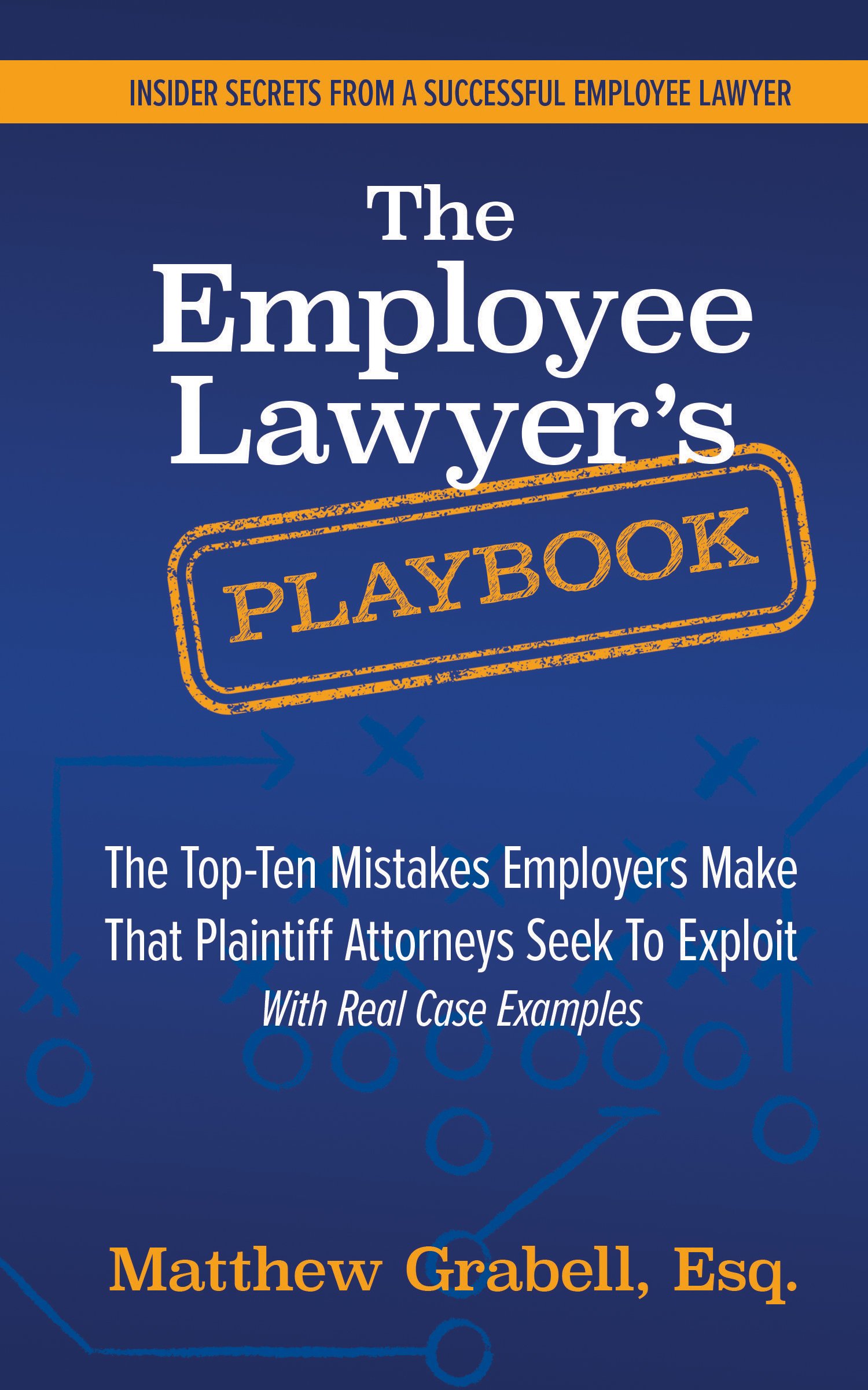 The Employee Lawyer's Playbook by Matthew Grabell
